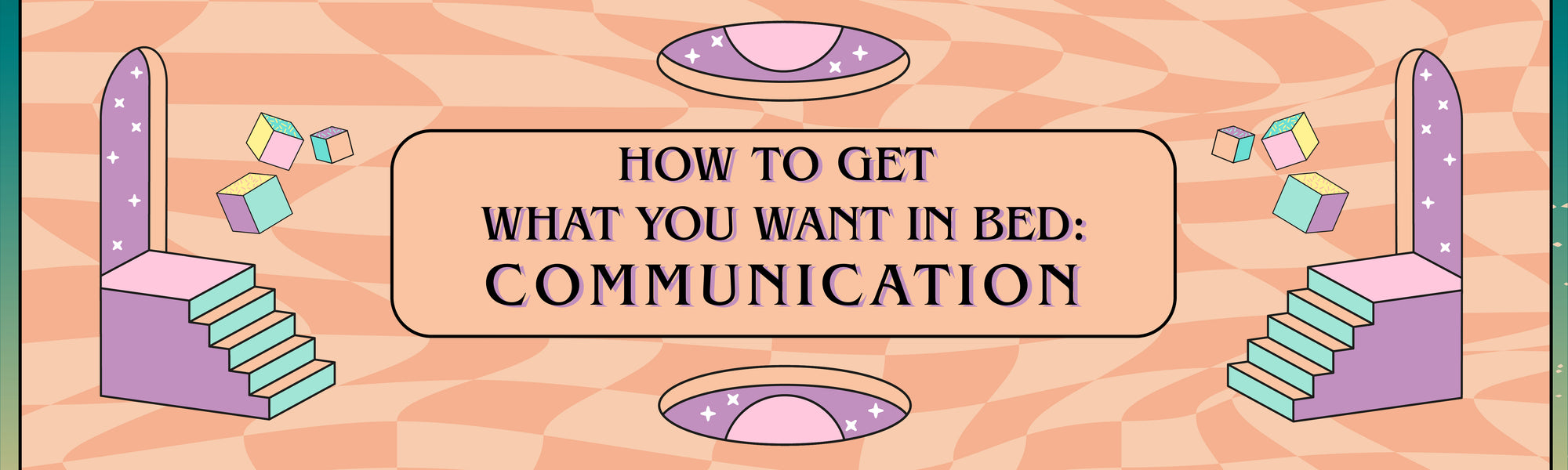 How to get what you want in bed: Communication